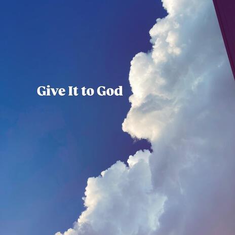 Give It to God