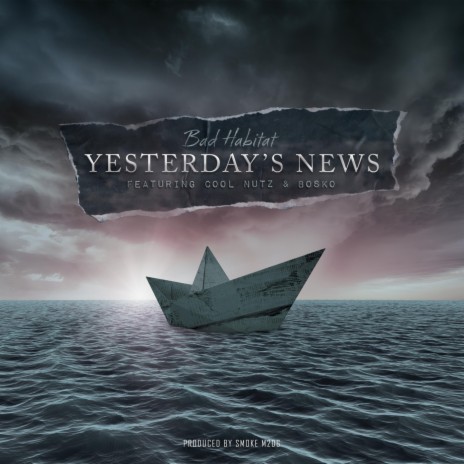 Yesterday's News (feat. Cool Nutz & Bosko) | Boomplay Music