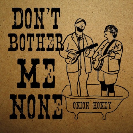 Don't Bother Me None | Boomplay Music