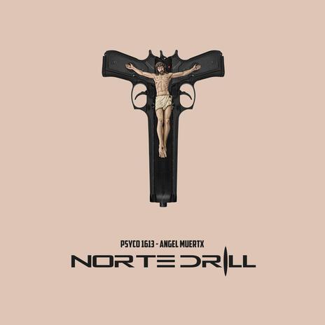 NORTE DRILL ft. Psyco 1613 | Boomplay Music