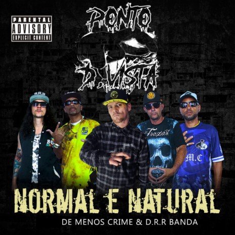 Normal e Natural ft. D.R.R. Banda & Ponto D'vista | Boomplay Music