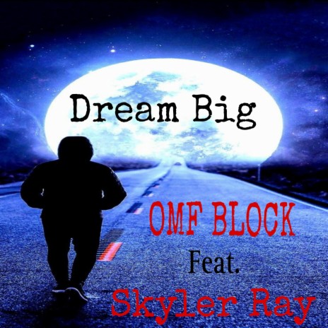 Dream Big ft. Skyler Ray | Boomplay Music