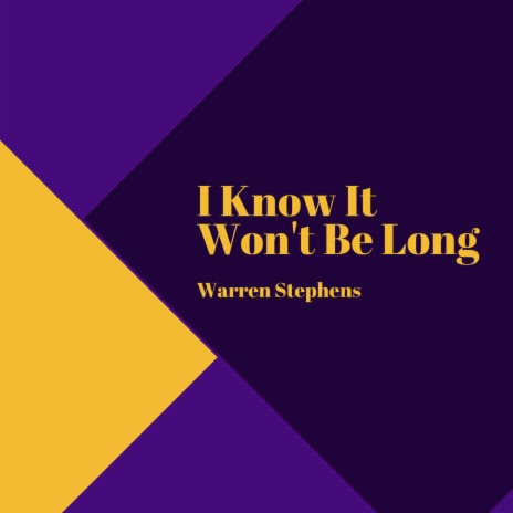 I Know It Won't Be Long | Boomplay Music