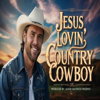 Jesus Lovin' Country Cowboy