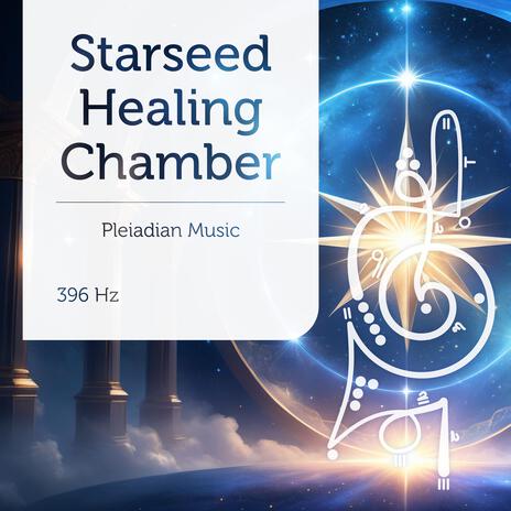 Starseed Healing Chamber 396 Hz | Boomplay Music