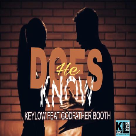 Does he know ft. Godfather Booth | Boomplay Music