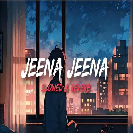 Jeena Jeena | Boomplay Music