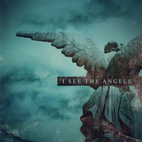 I See the Angels | Boomplay Music