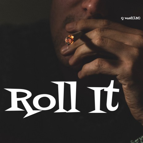 Roll It | Boomplay Music