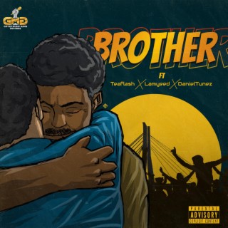 Brother (feat. Tea Flash,Lamyeed & DanielTunez)