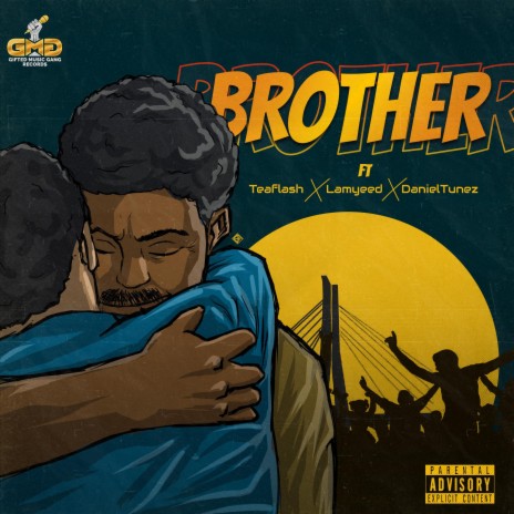 Brother (feat. Tea Flash,Lamyeed & DanielTunez) | Boomplay Music