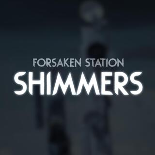 Forsaken Station - Shimmers