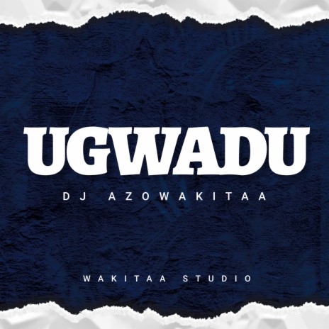 Ugwadu ft. Azo wa kitaa | Boomplay Music