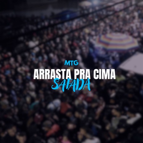 Mtg Arrasta pra Cima Safada ft. Mc Thamarinha, Mc Mdzin Cl & Mc Magrinho | Boomplay Music