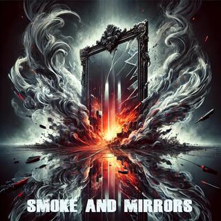 Smoke and Mirrors