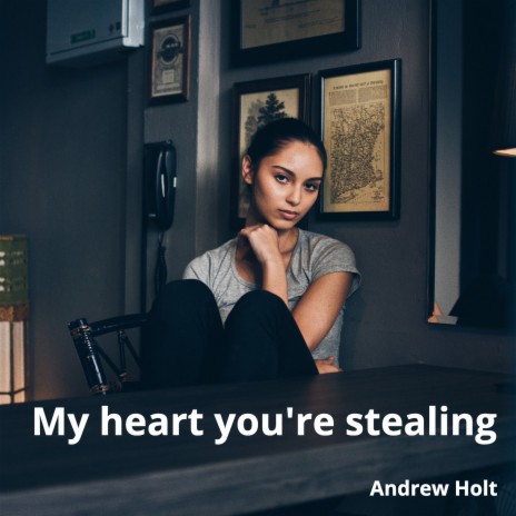 My Heart You're Stealing | Boomplay Music