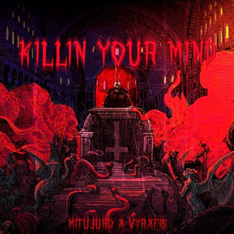 Killin Your Mind ft. VYRXFIS | Boomplay Music