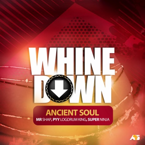 Whine Down (feat. Mr Shap,Super Ninja & Pyy logdrum king) | Boomplay Music