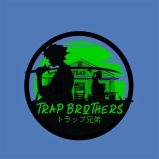 Trap Brothers