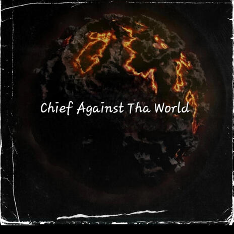 Chief Against Tha World | Boomplay Music