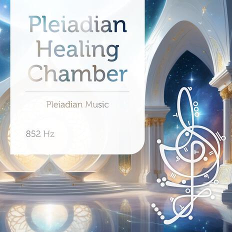 Pleiadian Healing Chamber 852 Hz | Boomplay Music