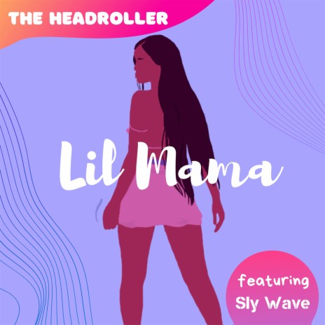 Lil Mama ft. Sly Wave | Boomplay Music
