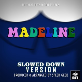 Madeline Main Theme (From Madeline) (Slowed Down Version)