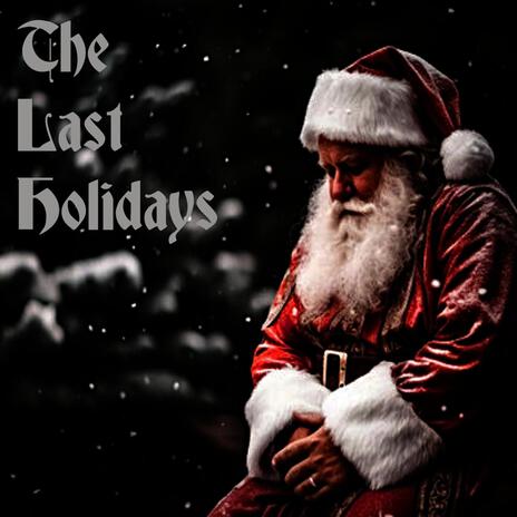 The Last Holidays | Boomplay Music