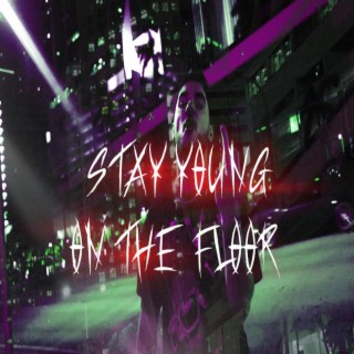 Stay Young On The Floor