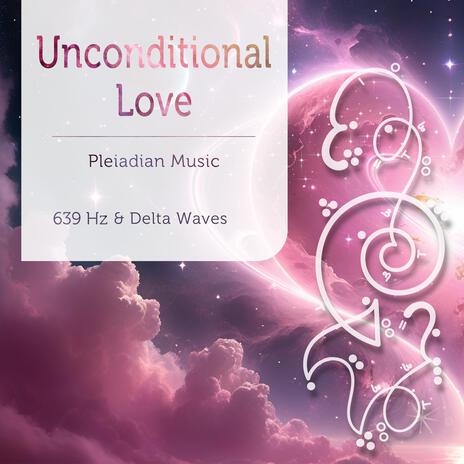 Unconditional Love 639 Hz & Delta Waves | Boomplay Music