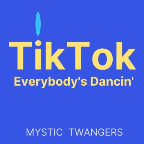 TikTok, Everybody's Dancin'