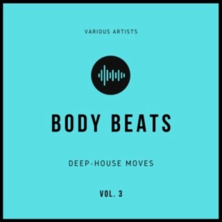 Body Beats (Deep-House Moves), Vol. 3