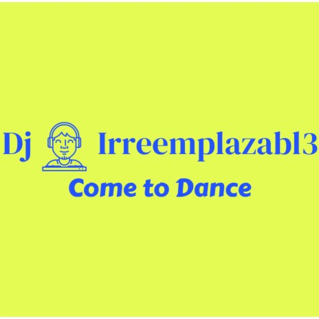 COME TO DANCE