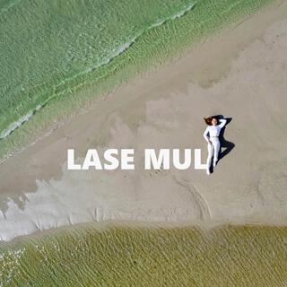 Lase mul lyrics | Boomplay Music