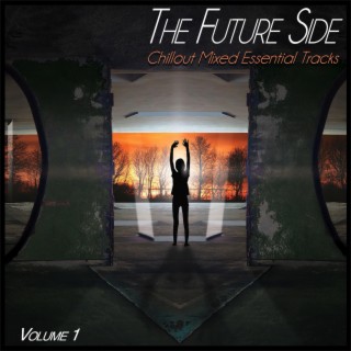 The Future Side, Vol. 1 - Chillout Mixed Essential