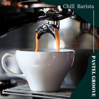 Chill Barista