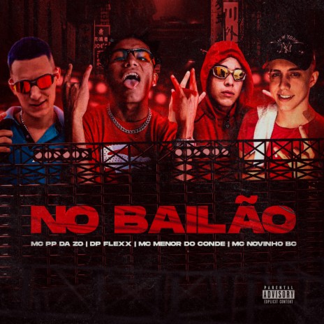 No Bailão ft. Dp Flexx, MC Menor do Conde & MC Novinho BC | Boomplay Music