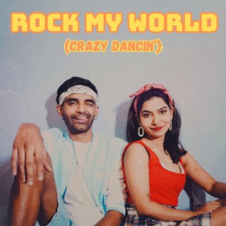 Rock My World (Crazy Dancin')