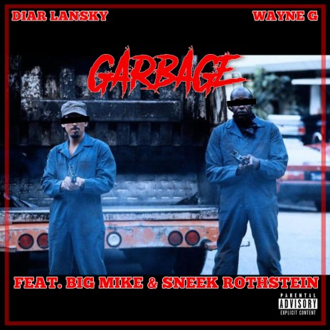 Garbage ft. Wayne G, Big Mike & Sneek Rothstein | Boomplay Music