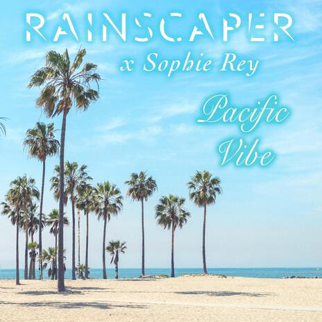 Pacific Vibe ft. Sophie Rey | Boomplay Music