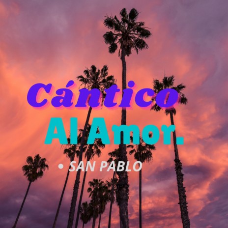 Cántico Al Amor. San Pablo | Boomplay Music