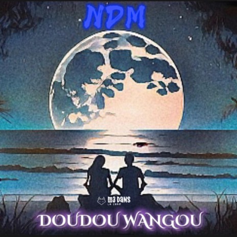 NDM (DOUDOU WANGOU) | Boomplay Music