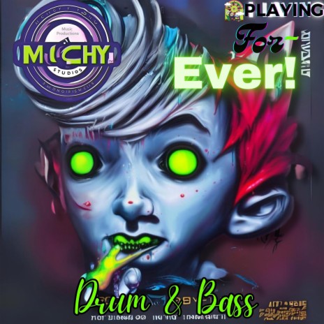 Playing For Ever! Drum & Bass | Boomplay Music
