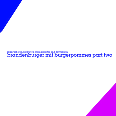 Brandenburger Mit Burgerpommes Part Two ft. Kot Kurwa, Daymargin & TheMaxCrafter | Boomplay Music