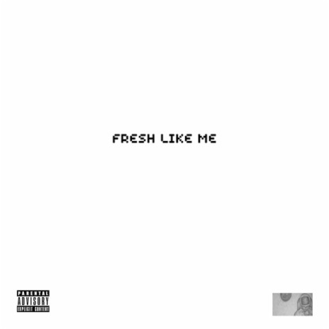 Fresh Like Me ft. King Mo Gotti & Dementia | Boomplay Music