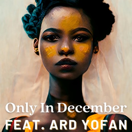 Only In December ft. Ard Yofan | Boomplay Music