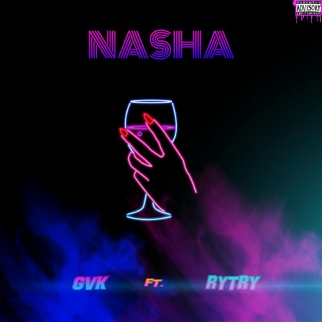 NASHA ft. GVK | Boomplay Music