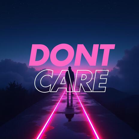 Don't Care | Boomplay Music