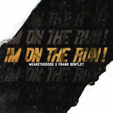 I'm On The Run ft. Frank Bentley