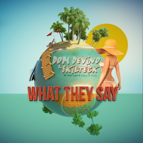 What They Say (Radio Edit) ft. Doug St-Louis, Skilteck & Karl Wolf | Boomplay Music